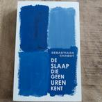Sebastiaan Chabot - De slaap die geen uren kent, Boeken, Ophalen of Verzenden, Zo goed als nieuw, Nederland, Sebastiaan Chabot