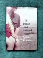 Til mij op met duizend vogels - Sander Kooistra *Gesigneerd, Verzenden, Gelezen, Nederland