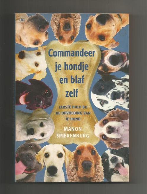 Commandeer Je Hondje En Blaf Zelf - Manon Spierenburg, Boeken, Dieren en Huisdieren, Gelezen, Honden, Ophalen of Verzenden