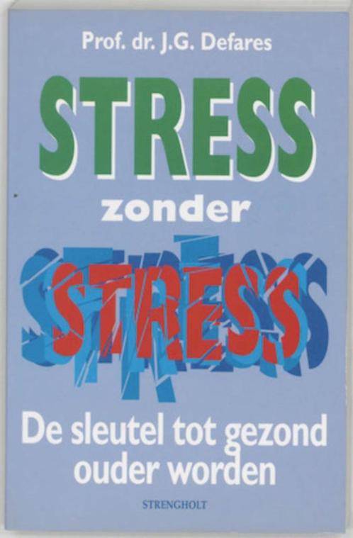 Stress zonder stress - Prof.dr. JG Defares, Boeken, Gezondheid, Dieet en Voeding, Zo goed als nieuw, Gezondheid en Conditie, Ophalen of Verzenden