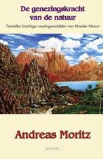 De genezingskracht van de natuur, Andreas Moritz, Boeken, Verzenden, Zo goed als nieuw