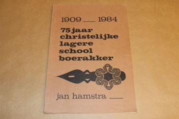 75 Jaar Chr. Lagere School Boerakker [1909-1984] beschikbaar voor biedingen