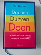 Dromen, Durven, Doen - Ben Tiggelaar (Zo goed als nieuw), Ophalen of Verzenden, Zo goed als nieuw, Overige onderwerpen, Ben Tiggelaar