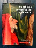 De geheime boodschap van Jeroen Bosch - Dick Heesen, Ophalen of Verzenden, Zo goed als nieuw, Schilder- en Tekenkunst