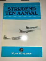 Strijdend ten aanval 30 jaar 323 squadron luchtmacht, Ophalen of Verzenden, Luchtmacht, Nederland, Boek of Tijdschrift