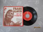Frank Alwin   Oh Oh Melanie, 7 inch, Single, Ophalen of Verzenden, Zo goed als nieuw