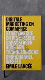 Digitale marketing en commerce, Boeken, Ophalen of Verzenden, Zo goed als nieuw, Economie en Marketing