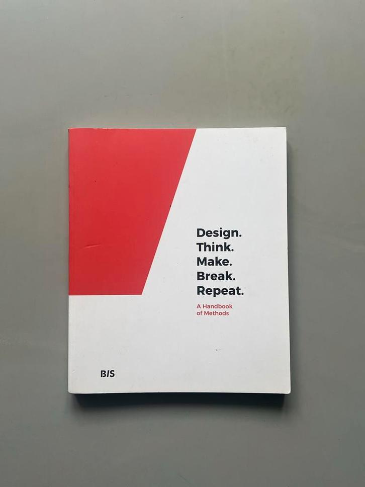 Design Think Make Break Repeat - Handboek Methoden, Boeken, Kunst en Cultuur | Fotografie en Design, Zo goed als nieuw, Techniek