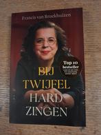 Bij Twijfel Hard Zingen - Francis van Broekhuizen, Ophalen, Zo goed als nieuw, Francis van Broekhuizen, Overige