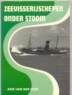 Zeevisserijschepen onder stoom - Arie van der Veer Deel 1, Boek of Tijdschrift, Gebruikt, Ophalen of Verzenden, Motorboot