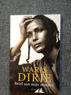 Brief aan mijn moeder; door Waris Dirie #Vrouwen, Boeken, Gelezen, Ophalen of Verzenden, Waris Dirie, Film, Tv en Media