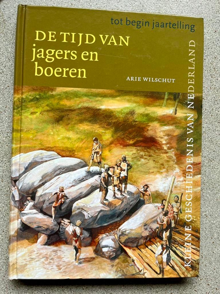 Tijd van jagers en boeren (tot begin jaartelling), Ophalen of Verzenden, Zo goed als nieuw, A. Wilschut