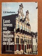 Lusthoven en oude huizen langs de Vliet - C.H. Voorhoeve, Boeken, Geschiedenis | Stad en Regio, Gelezen, Ophalen of Verzenden