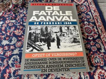 De Fatale Aanval 22 Februari 1944. Opzet of Vergissing? Alfo beschikbaar voor biedingen