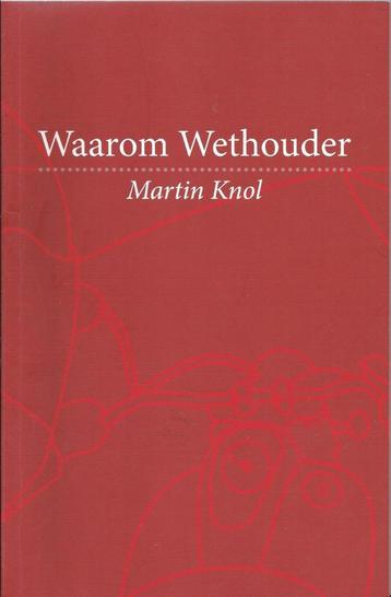 Waarom wethouder, Martin Knol beschikbaar voor biedingen