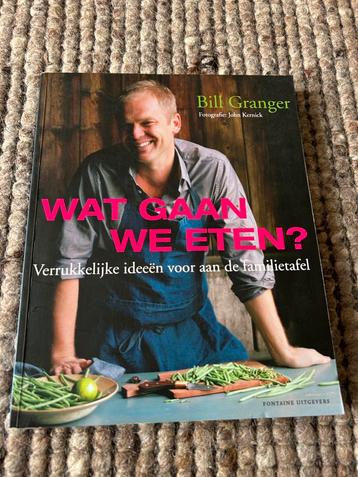 Bill Granger/Wat gaan we eten beschikbaar voor biedingen