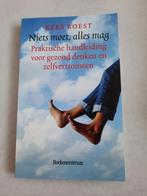 Niets moet, alles mag, voor gezond denken en zelfvertrouwen, Boeken, Sociale psychologie, Ophalen of Verzenden, Zo goed als nieuw