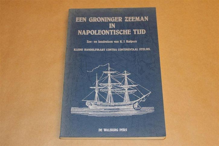 Groninger Zeeman in Napoleontische Tijd — Memoires, Boeken, Geschiedenis | Stad en Regio, Gelezen, Ophalen of Verzenden