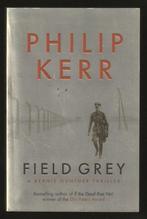 FIELD GREY, a Bernie Gunther Thriller - by PHILIP KERR, Ophalen of Verzenden, Zo goed als nieuw, Nederland