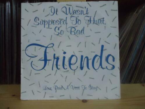 7" Single Friends - It Wasn't Suppossed To Hurt So Bad / Lov, Cd's en Dvd's, Vinyl Singles, Gebruikt, Single, Pop, 7 inch, Ophalen of Verzenden