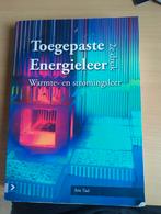 Toegepaste Energieleer - Warmte en Stromingsleer 2e druk, Gelezen, HBO, Ophalen of Verzenden, Arie Taal