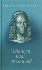 Ph. J. Spener: Verlangen naar vroomheid., Ph. J. Spener, Christendom | Protestants, Ophalen of Verzenden, Zo goed als nieuw