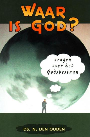 Waar is God ? - Ds. N. den Ouden / 9789033121883 beschikbaar voor biedingen