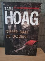 Tami Hoag - Dieper dan de doden, Boeken, Thrillers, Ophalen of Verzenden, Zo goed als nieuw, Tami Hoag