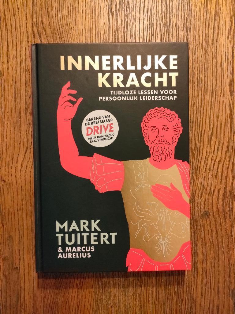 Innerlijke kracht Mark Tuitert, Boeken, Sociale psychologie, Ophalen of Verzenden, Zo goed als nieuw, Mark Tuitert