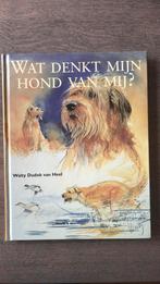 Walty Dudok van Heel - Wat denkt mijn hond van mij?, Ophalen of Verzenden, Zo goed als nieuw, Walty Dudok van Heel; S. Bruin; Jan Bruin