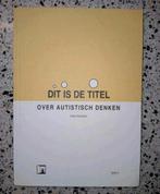 Dit is de titel Peter Vermeulen AUTISME NIEUW VASTE PRIJS, Boeken, Ophalen of Verzenden, Nieuw
