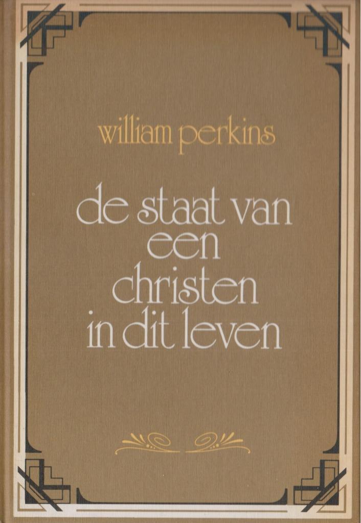 WILLIAM PERKINS - de staat van een christen in dit leven, Boeken, Godsdienst en Theologie, Gelezen, Ophalen of Verzenden