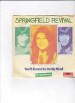 Single Springfield Revival - You'll always be on my mind, Ophalen of Verzenden, Gebruikt, Pop