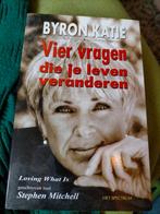 Byron Katie - Vier vragen die je leven veranderen, Boeken, Spiritualiteit algemeen, Ophalen of Verzenden, Zo goed als nieuw, Byron Katie