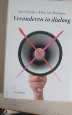 Kees Schilder - Veranderen in dialoog, Kees Schilder; Hans van Teijlingen, Ophalen of Verzenden, Management, Zo goed als nieuw