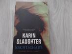 Karin Slaughter Nachtschade, Ophalen of Verzenden, Gelezen, Karin Slaughter, Amerika