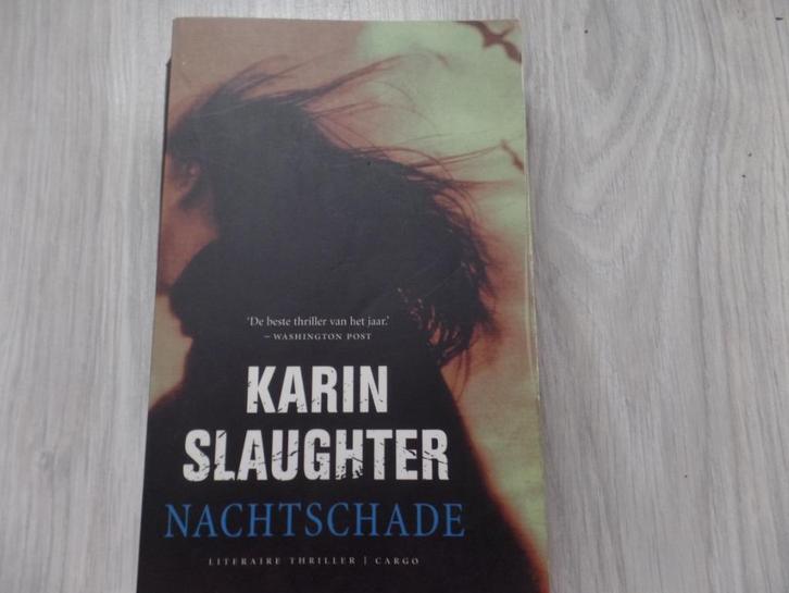 Karin Slaughter Nachtschade, Boeken, Thrillers, Gelezen, Amerika, Ophalen of Verzenden