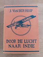 Door de Lucht naar Indie - J. van der Hoop, Ophalen of Verzenden, Gelezen, J. van der Hoop