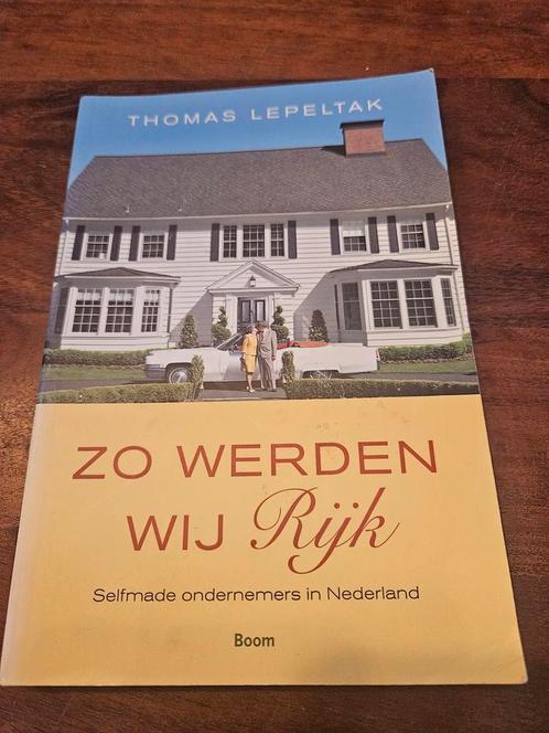Zo Werden Wij Rijk - Thomas Lepeltak, Boeken, Biografieën, Gelezen, Overige, Ophalen of Verzenden