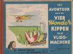 HET AVONTUUR VAN DE VIER WONDERKIPPEN EN DE VLIEGMACHINE^^, Antiek en Kunst, Ophalen of Verzenden, B.Kok