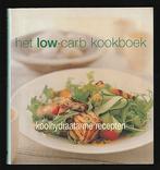 HET LOW-CARB KOOKBOEK - Koolhydraatarme recepten, Ophalen of Verzenden, Nieuw