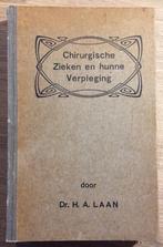 Chirurgische Zieken en hunne verpleging - H.A. Laan, Boeken, Schoolboeken, Gelezen, Ophalen of Verzenden, H.A. Laan, Huishoudkunde of Verzorging