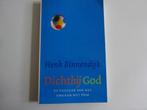 HENK BINNENDIJK - DICHTBIJ GOD, Ophalen of Verzenden, Gelezen