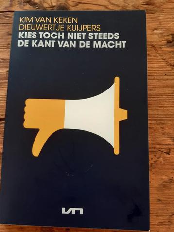 Kim van Keken - Kies toch niet steeds de kant van de macht beschikbaar voor biedingen