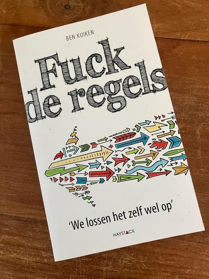 Ben Kuiken - Fuck de regels, Boeken, Overige Boeken, Zo goed als nieuw, Ophalen of Verzenden