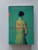 Marcella Serrano : Dat wat in mijn hart is, Boeken, Gelezen, Wereld overig, Marcella Serrano, Ophalen of Verzenden