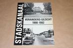 Stadskanaal - Veranderd gezicht 1900 - 1982 !!, Boeken, Geschiedenis | Stad en Regio, Gelezen, Ophalen of Verzenden