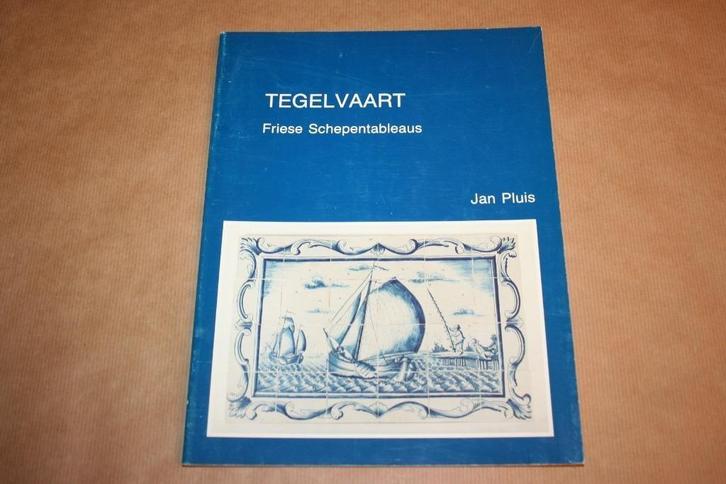 Boek Tegelvaart - Friese Schepentableaus, Antiek en Kunst, Antiek | Wandborden en Tegels, Ophalen of Verzenden