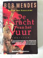 DE KRACHT VAN HET VUUR Bob Mendes, Ophalen of Verzenden, Zo goed als nieuw