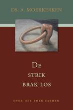 Ds. A. Moerkerken: De strik brak los., Christendom | Protestants, Ophalen of Verzenden, Zo goed als nieuw, Ds. A. Moerkerken